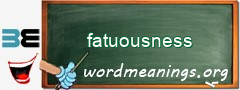 WordMeaning blackboard for fatuousness